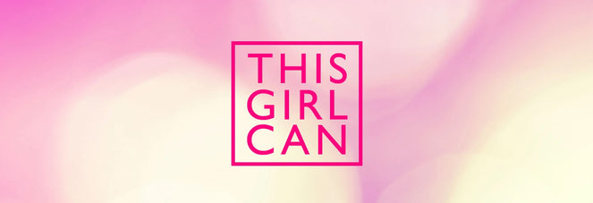 This Girl Can! Can You?